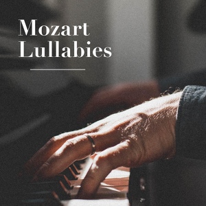 Обложка для Mozart Lullabies Baby Lullaby & Sleep Music Piano Relaxation Masters - Pianobar