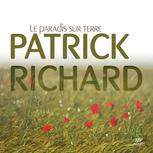 Обложка для Patrick Richard - Le paradis sur Terre