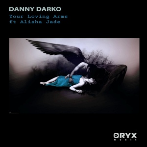 Обложка для Danny Darko feat. Alisha Jade - Your Loving Arms