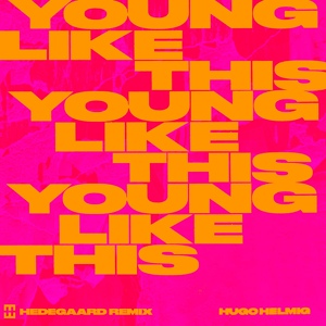 Обложка для Hugo Helmig - Young Like This