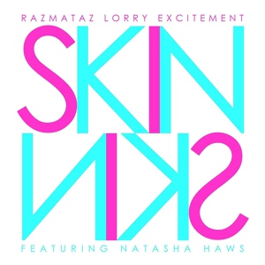 Обложка для Razmataz Lorry Excitement feat. Natasha Haws - Skin
