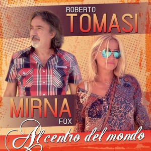 Обложка для Roberto Tomasi, Mirna Fox - Lo sai / Allora prendi e vai