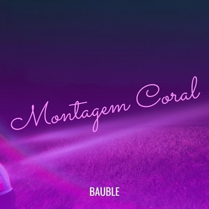 Обложка для Bauble - Montagem Coral