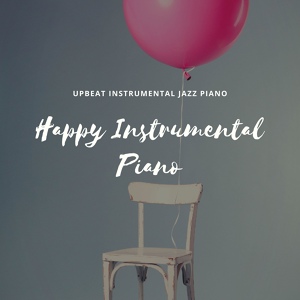 Обложка для Happy Instrumental Piano - Piano Bossa Nova