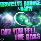 Обложка для Brooklyn Bounce & Rainy - Can You Feel the Bass