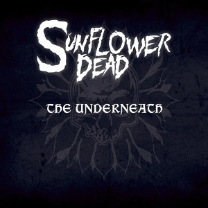 Обложка для Sunflower Dead - The Underneath