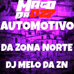 Обложка для DJ MELO DA ZN - AUTOMOTIVO DA ZONA NORTE