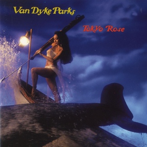 Обложка для Van Dyke Parks - Tokyo Rose