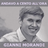 Обложка для Gianni Morandi - Fatti Mandare Dalla Mamma A Prendere Il Latte