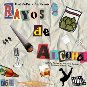 Обложка для BIGMYKE, B-RUL, PARROTT OZ, CRUZ, BUSSMAN, MINI feat. MASTER KROM, SM DAVID - Rayos de Alcohol
