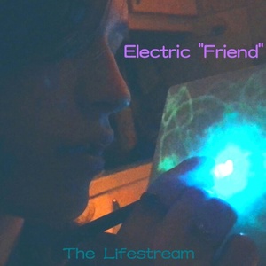 Обложка для Electric "Friend" - The Lifestream