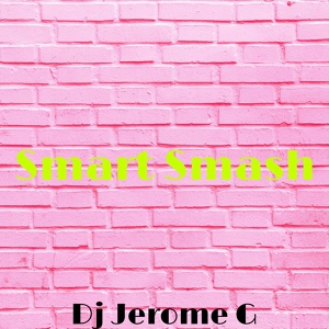 Обложка для Dj jerome G - Smart Smash