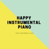 Обложка для Happy Instrumental Piano - Classic Instrumental Piano