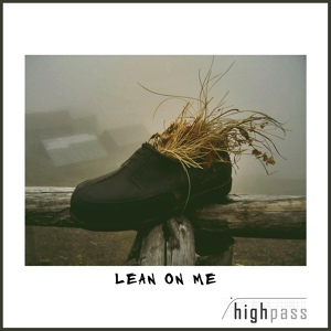 Обложка для highpass - Lean On Me