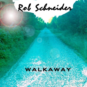 Обложка для Rob Schneider - Walkaway