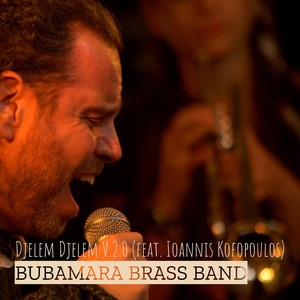 Обложка для Bubamara Brass Band feat. Ioannis Kofopoulos - Djelem Djelem V.2.0