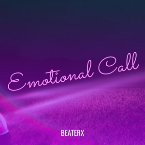 Обложка для Beaterx - Emotional Call