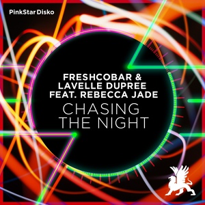 Обложка для Freshcobar & Lavelle Dupree feat. Rebecca Jade feat. Rebecca Jade - Chasing the Night