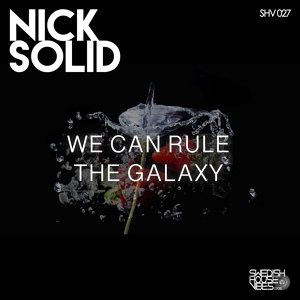 Обложка для Nick Solid - We Can Rule the Galaxy