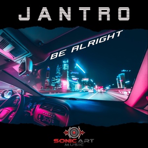 Обложка для JANTRO - Be Alright