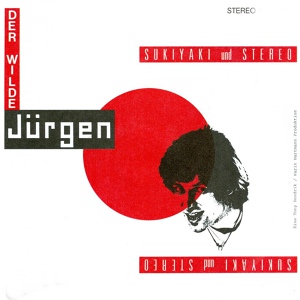 Обложка для Der wilde Jürgen - Sukiyaki und Stereo