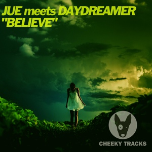 Обложка для Jue & Daydreamer - Believe (Radio Edit)