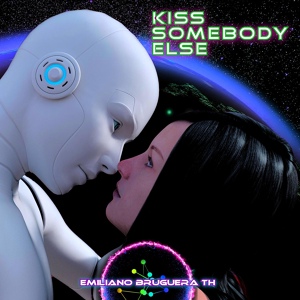 Обложка для Emiliano Bruguera TH - Kiss Somebody Else