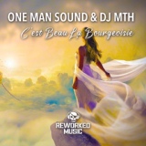 Обложка для One Man Sound, Dj MTH - C'est Beau La Bourgeoisie