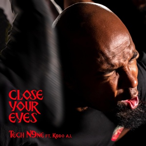 Обложка для Tech N9ne feat. Kiddo AI - Close Your Eyes