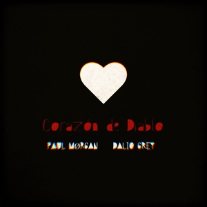Обложка для Paul Mørgan feat. Dalio Grey - Corazón De Diablo (Dalio Grey Remix)