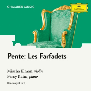 Обложка для Mischa Elman, Percy B. Kahn - Pente: Les Farfadets