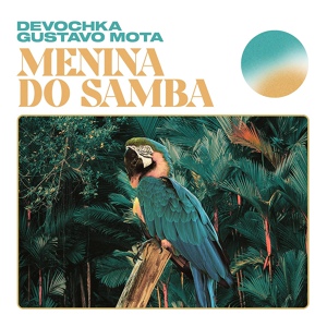 Обложка для Devochka, Gustavo Mota - Menina do Samba