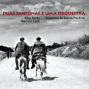 Обложка для Kiko Horta, Marcelo Caldi, Orquestra de Sopro Pro Arte - Colo de Ignez
