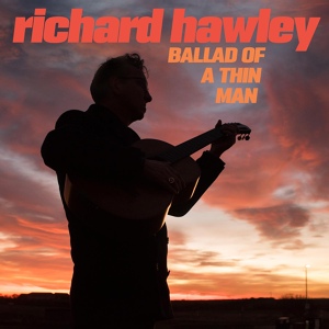 Обложка для Richard Hawley - Ballad of a Thin Man