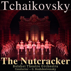 Обложка для Bolshoi Theatre Orchestra feat. G. Rozhdestvensky - Dance of the Shepherds ( Dance of the Reed Flutes)