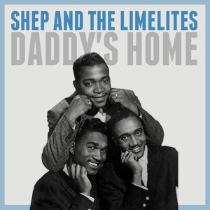 Обложка для Shep and The Limelites - Daddy's Home