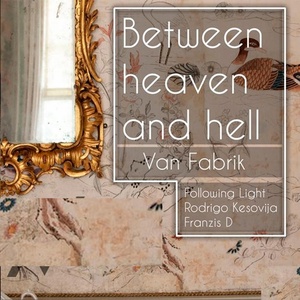 Обложка для Van Fabrik - Between Heaven and Hell (Franzis-D Remix)