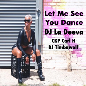 Обложка для DJ La Deeva, Carl H, CKP - Let Me See You Dance