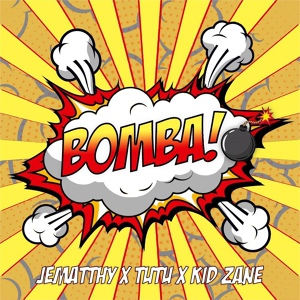 Обложка для JEMATTHY, TUTU, Kid Zane - Bomba