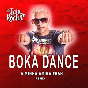 Обложка для Mc Jair da Rocha - Boka Dance A Minha Amiga Fran