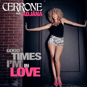 Обложка для Cerrone feat. Adjäna - Good Times I'm In Love (feat. Adjäna) [Edit]