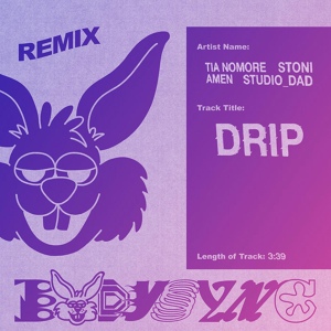 Обложка для Tia Nomore, Studio_Dad, Stoni - Drip (Bodysync Remix)