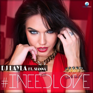 Обложка для DJ Layla feat. Sianna - I Need Love