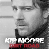 Обложка для Kip Moore - Dirt Road