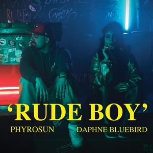 Обложка для Phyrosun, Daphne BlueBird - Rude Boy