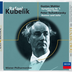 Обложка для Wiener Philharmoniker, Rafael Kubelík - Tchaikovsky: Romeo and Juliet, Fantasy Overture