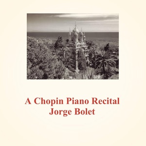 Обложка для Jorge Bolet - Fantasíe-Impromptu, Op. 66 (Posthumous)