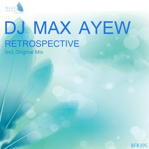 Обложка для DJ Max Ayew - Retrospective