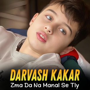 Обложка для Darvash Kakar - Zma Da Na Manal Se Tly