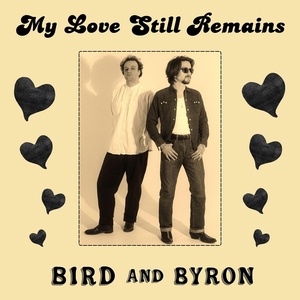 Обложка для Bird and Byron - My Love Still Remains